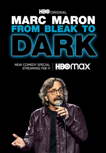 Marc Maron: De Mal a Pior (Marc Maron: From Bleak to Dark)