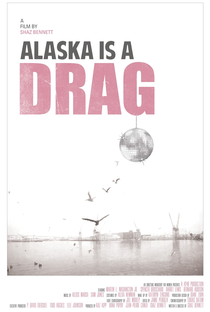 Alaska Is a Drag - Poster / Capa / Cartaz - Oficial 1