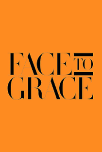 Face to Grace - Poster / Capa / Cartaz - Oficial 1
