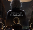 The Ballad Of Cleopatra