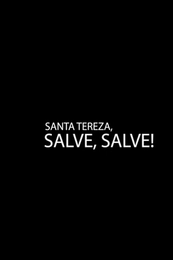 Poster de Curta Santa Tereza Salve, Salve! (2008)