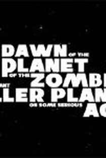 Dawn of the Planet of the Zombies and the Giant Killer Plants on Some Serious Acid - Poster / Capa / Cartaz - Oficial 1