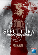 Sepultura: Metal Veins - Alive At Rock In Rio