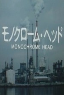 Monochrome Head - Poster / Capa / Cartaz - Oficial 1