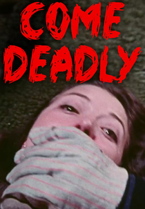 Come Deadly (Come Deadly)