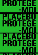 Placebo: Protége-Moi (Placebo: Protége-Moi)