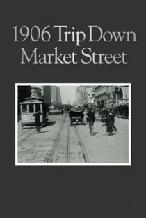 A Trip Down Market Street Before the Fire - Poster / Capa / Cartaz - Oficial 1