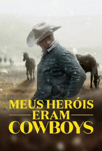 Meus Heróis Eram Cowboys - Poster / Capa / Cartaz - Oficial 1
