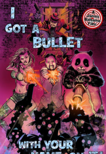 I Got a Bullet with Your Name on It! (I Got a Bullet with Your Name on It!)