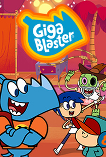 Gigablaster (1ª Temporada) - Poster / Capa / Cartaz - Oficial 1