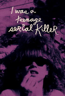 I Was a Teenage Serial Killer - Poster / Capa / Cartaz - Oficial 1