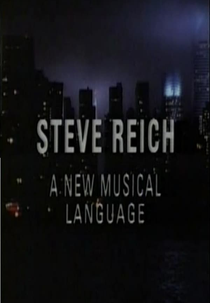 Steve Reich: A New Musical Language (Steve Reich: A New Musical Language)