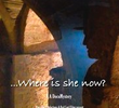 ...Where is she now?