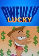Desenhos Incríveis: Awfully Lucky (What a Cartoon!: Awfully Lucky)