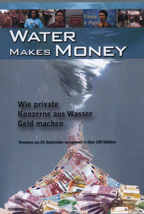 Water Makes Money: como as multinacionais transformam a água em dinheiro - Poster / Capa / Cartaz - Oficial 1