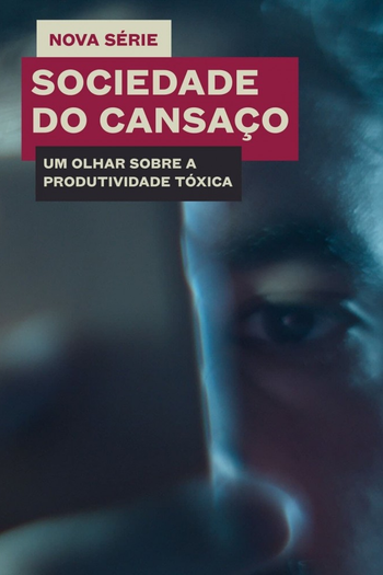 Poster de Franquia Sociedade do Cansaço (2021)