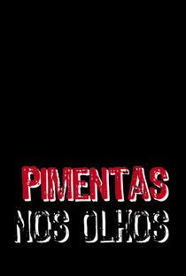 Pimentas nos Olhos - Poster / Capa / Cartaz - Oficial 1