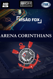 Visão Fox: Arena  Corinthians - Poster / Capa / Cartaz - Oficial 1