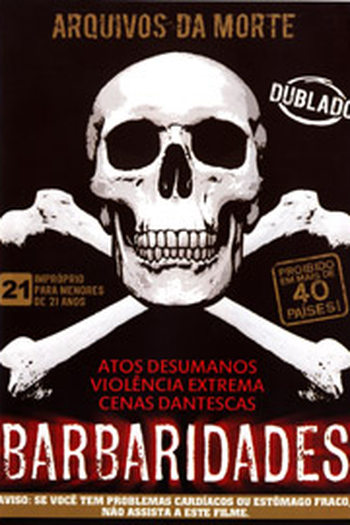 Poster de Filme Arquivos da Morte - Barbaridades (2007)