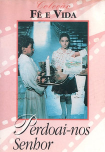 Perdoai-nos Senhor (Coleção Fé e Vida: Perdoai-nos Senhor)