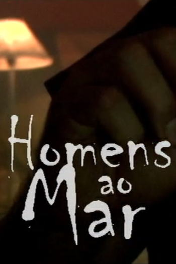 Poster de Curta Homens ao Mar (2006)