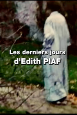 The Last Days of an Icon: Edith Piaf (Les derniers jours d'une icône: Edith Piaf)