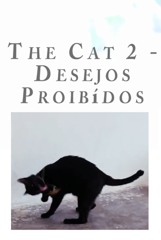 Poster 1 de Curta The Cat 2 - Desejos Proibidos (2015)