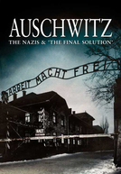 Auschwitz - Os Nazistas e a Solução Final (Auschwitz - The Nazis & ''The Final Solution'')