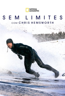 Sem Limites com Chris Hemsworth (1ª Temporada) - Poster / Capa / Cartaz - Oficial 1
