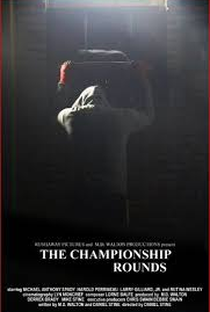 The Championship Rounds - Poster / Capa / Cartaz - Oficial 1