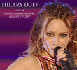 Hilary Duff: Live At Gibson Amphitheatre August 15th, 2007