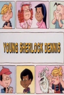 Young Sherlock Dennis by Dennis the Menace - Poster / Capa / Cartaz - Oficial 1