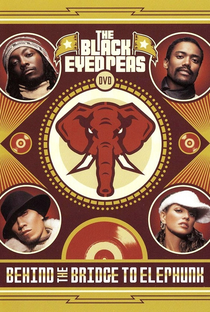 The Black Eyed Peas - Behind the Bridge to Elephunk - Poster / Capa / Cartaz - Oficial 1