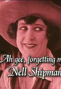 Ah Gee, Forgetting Me... Nell Shipman (Ah Gee, Forgetting Me... Nell Shipman)