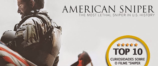 Especial Oscar 2015 - Veja 10 curiosidades sobre o filme "Sniper Americano", de Clint Eastwood