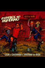 Caju e Castanha & Vivendo do Ócio: Futebol no Inferno (Caju e Castanha & Vivendo do Ócio - Futebol no Inferno)