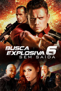 Busca Explosiva 6: Sem Saída - Poster / Capa / Cartaz - Oficial 2