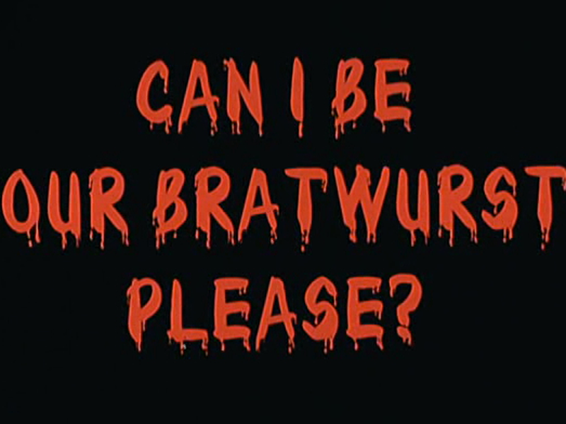 Foto 1 de Can I Be Your Bratwurst, Please?