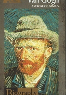 Biography - Vincent Van Gogh: A Stroke Of Genius (Biography - Vincent Van Gogh: A Stroke Of Genius)