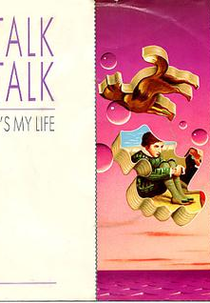 Talk Talk: It's My Life (Talk Talk: It's My Life)