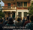 A Mulher da Casa Abandonada