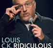 Louis C.K.: Ridiculous