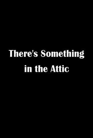 Poster 1 de Curta There's Something in the Attic (2021)