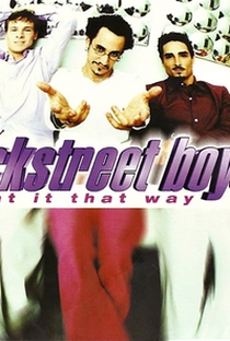 Backstreet Boys: I Want It That Way - Poster / Capa / Cartaz - Oficial 1