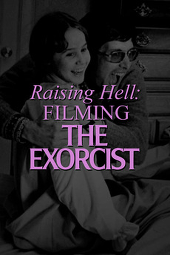 Poster de Curta Raising Hell: Filming The Exorcist (2010)