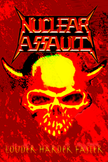 Nuclear Assault  - Louder Harder Faster (Nuclear Assault  - Louder Harder Faster)