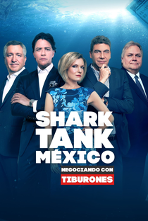 Shark Tank México - Negociando com Tubarões (1ª Temporada) - Poster / Capa / Cartaz - Oficial 1