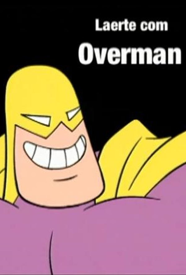 Overman: série de 2004 - Filmow