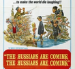 Os Russos Estão Chegando! Os Russos Estão Chegando!