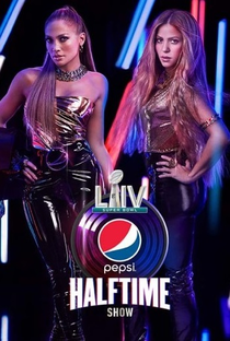 Super Bowl LIV Halftime Show Starring Shakira and Jennifer Lopez - Poster / Capa / Cartaz - Oficial 1